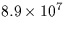 $8.9 \times 10^7$
