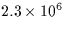 $2.3 \times10^6$