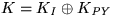 $K=K_{{\em I}}\oplus K_{{\em PY}}$