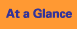 At a Glance