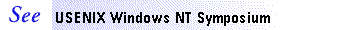 See also the 2nd USENIX Windows NT Symposium