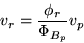 \begin{displaymath}
v_r = \frac{\phi_r}{\Phi_{B_p}} v_p\end{displaymath}