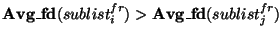 ${\bf Avg\_fd}(sublist^{fr}_{i}) > {\bf Avg\_fd}(sublist^{fr}_{j})$